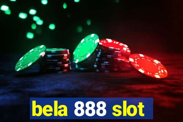 bela 888 slot